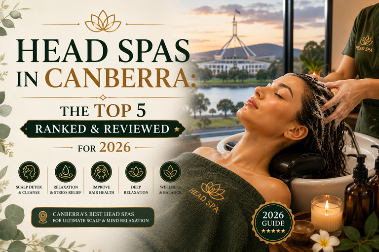 Head Spas in Canberra: The Top 5 Ranked & Reviewed for 2026