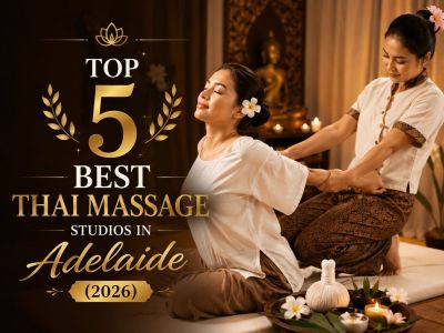 Top 5 Best Thai Massage Studios in Adelaide (2026): Ranked and Reviewed